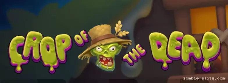 Crop of the Dead: My Experience Playing the Zombie Slot by Octoplay
